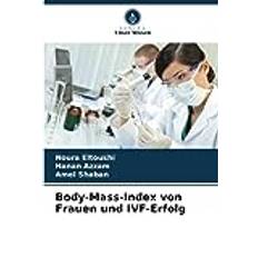 Body-Mass-Index von Frauen und IVF-Erfolg (Häftad)