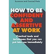 How to be Confident and Assertive at Work: Practical. (Bog, Paperback softback, Engelsk)