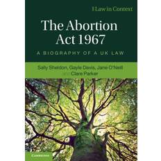 Bøker The Abortion Act 1967: A Biography of a UK. Sheldon, Sally Uni