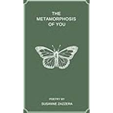 The Metamorphosis of You