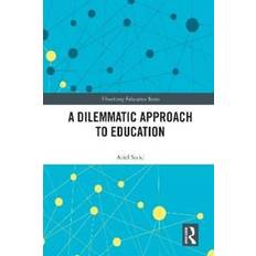 A Dilemmatic Approach to Education Ariel (Beit Berl College Sarid 9780367639389