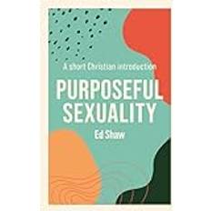 Purposeful Sexuality Ed Shaw