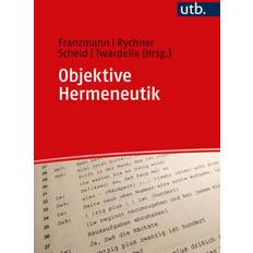 Objektive Hermeneutik: Handbuch zur Methodik in ihren Anwendungsfeldern (Inbunden)