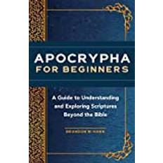 Books Apocrypha for Beginners: A Guide to Understanding and Exploring Scriptures Beyond the Bible