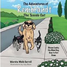 The Adventures of Rembrandt the Tuxedo Cat: Shows Lucky, Bog, Paperback softback, Engelsk