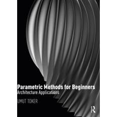 Parametric Methods for Beginners: Architec. Umut Toker