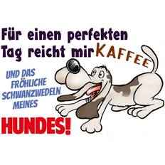 Blechschild 30x20 cm Tag Hund Kaffee