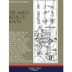 THE ASHLEY BOOK OF KNOTS Clifford W. Ashley (Indbundet)