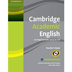 Cambridge Academic English B1 Intermediate Teacher's Book: An Integrated Skills Course for EAP