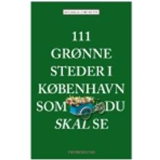 111 Grønne Steder I København Som Du Skal Se Jan Gralle Bog