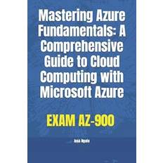 Mastering Azure Fundamentals: A Comprehensive Guide to Cloud Computing with Microsoft Azure