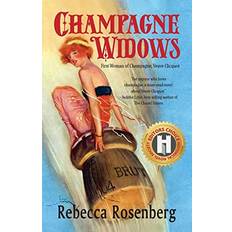 Champagne Widows: First Woman of Champagne, Veuve Clicquot Champagne Widows Novels