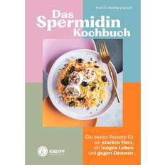 Das Spermidin-Kochbuch: Die besten Rezepte für ein starkes Herz, ein langes Leben und gegen Demenz