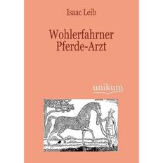 Wohlerfahrner Pferde-Arzt (Geheftet, 2012)