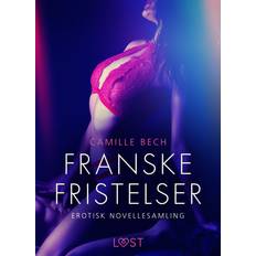 Franske fristelser – erotisk novellesamling Camille Bech (E-bok)