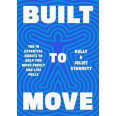 Built to Move: The 10 essential habits that will help you live a longer, healthier life