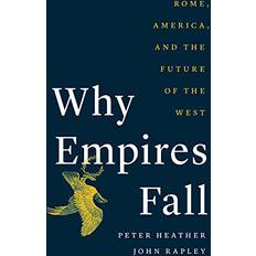 Why Empires Fall: Rome, America, and the Future of the West (Inbunden)