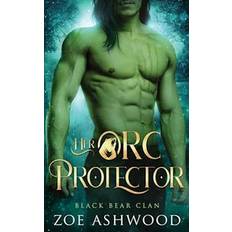 Her Orc Protector Zoe Ashwood 9798390405079