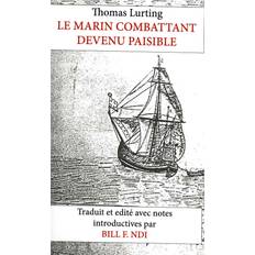 Le Marin Combattant devenu paisible By Thomas Lurting William F Ndi