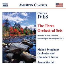 Musikk Charles E. Ives, Malmö Symphony Orchestra, James Sinclair, Malmö Chamber Chorus Ives: Three Orchestral Sets (CD)