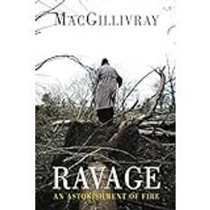 Ravage: An Astonishment of Fire MacGillivray