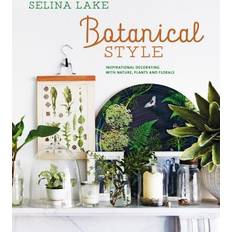 Botanical Style: Inspirational Decorating with Nature, Plants and Florals (Hardcover)