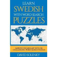 Learn Swedish with Word Search Puzzles: Learn Swedish Language Vocabulary with Challenging Word Find Puzzles for All Ages (Häftad)