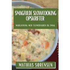 Smagfulde Slowcooking Opskrifter: Madlavning med Tålmodighed og Smag Pocketbok