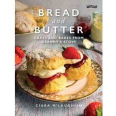 Bread and Butter: Cakes and Bakes from Granny's Stove (Inbunden)