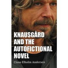 Knausgård and the Autofictional Novel (Innbundet)