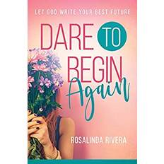 Dare to Begin Again by Rivera Rosalinda Rivera (Broché, 2018)