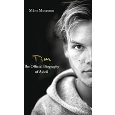 Tim The Official Biography of Avicii