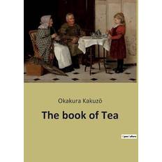 The book of Tea Okakura Kakuz