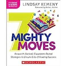 Books 7 Mighty Moves: Research-Backed, Classroom-Tested Strategies to Ensure K-To-3 Reading Success Science of Reading in Practice