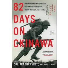 82 Days on Okinawa: One American's Unforgettable Firsthand Account of the Pacific War's Greatest Battle