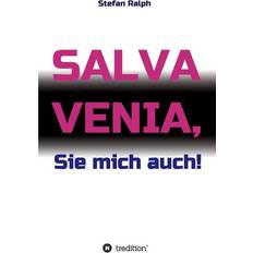 Salva Venia, Sie mich auch! (Gebunden, 2016)