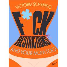F*ck Restrictions and Your Mom Too (Hæftet, 2024)