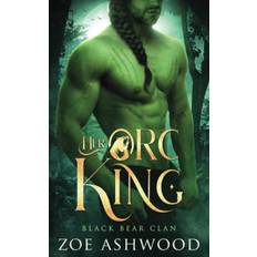 Her Orc King Zoe Ashwood 9798848850901 (Hæftet)