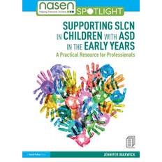 Supporting SLCN in Children with ASD in the Early Years A Practical Resource for Professionals Education (2019)