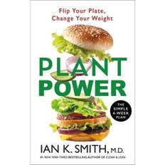 Plant Power: Flip Your Plate, Change Your Weight Ian K. Smith (Hæftet)