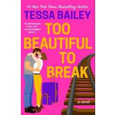 Too Beautiful to Break Tessa Bailey