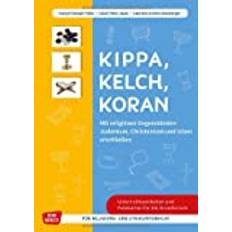 Kippa Kelch Koran: Mit religiösen Gegenständen Judentum, Christentum und Islam erschließen: Mit Kopiervorlagen für Religions- & Ethikunterricht