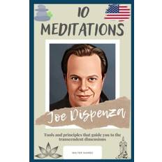 Joe Dispenza 10 Meditations: Tools and principles that guide you to the transcendent dimensions Paperback (Paperback)