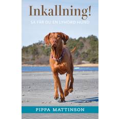 Inkallning! så får du en lyhörd hund (E-bok)