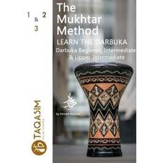 The Mukhtar Method Darbuka Beginner, Intermediate & Upper-Intermediate (Häftad)