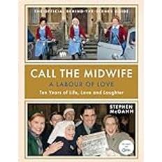 Books Call the Midwife: A Labour of Love: Ten Years of Life, Love and Laughter (Innbundet)