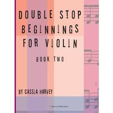 Double Stop Beginnings for Violin, Book Two Paperback 2018-10-24 (2018)