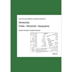 Wortschatz Politik, Wirtschaft, Geographie, Deutsch-Arabisch Arabisch-Deutsch