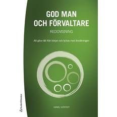 God man och förvaltare redovisning att göra rätt från början och lyckas med årsräkningen (Häftad)