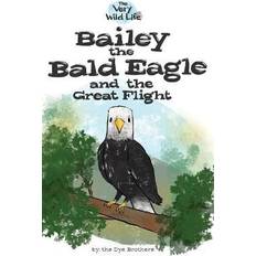 Bailey the Bald Eagle and the Great Flight: Very Wild Life (2020)